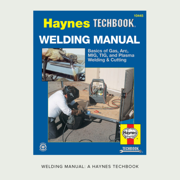 Welding Manual: A Haynes Techbook